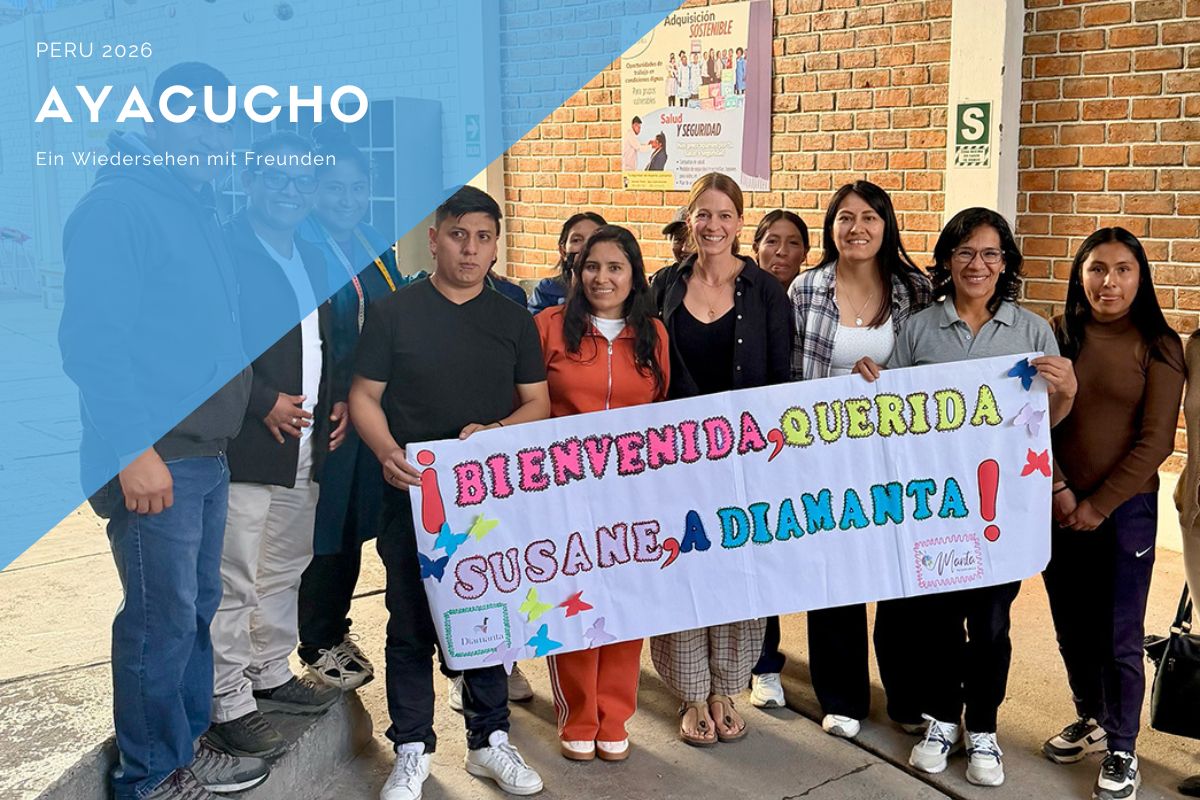 Ein Wiedersehen mit Freunden – zurück in Ayacucho